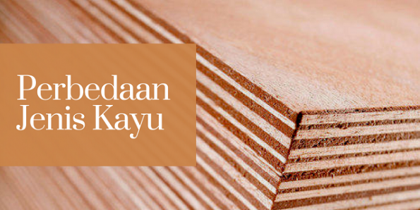 Mengenal Perbedaan Jenis Kayu Solid Dan Olahan Kayu