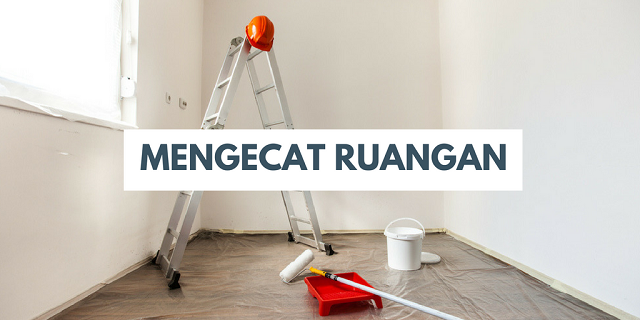 Cara Mengecat Ruangan Tanpa Kotor